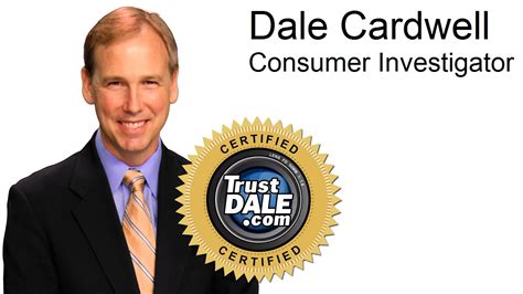 Trust dale - Dale Cardwell is a six-time Emmy award winning journalist and consumer advocate who founded TrustDALE, a free on-line research and referral site for consumers. He certifies …